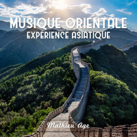 Mathieu Age - Musique orientale (Expérience asiatique)