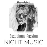 Duncan Morris - Saxophone Passion Night Music