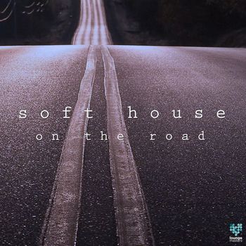 Various Artists - Soft House On The Road