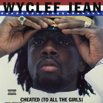 Wyclef Jean - Cheated (To All the Girls) - EP (Explicit)