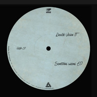 Double Vision IT - Something Wrong EP
