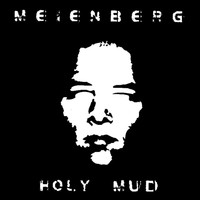 Meienberg - Holy Mud