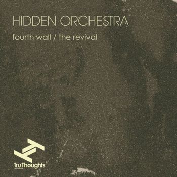 Hidden Orchestra - Fourth Wall / The Revival