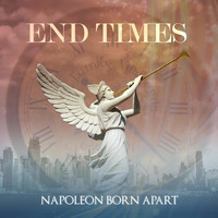 Napoleon Born Apart - End Times (Explicit)
