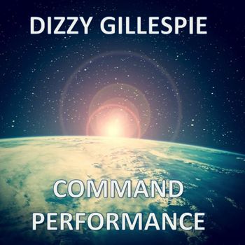 Dizzy Gillespie - Command Performance