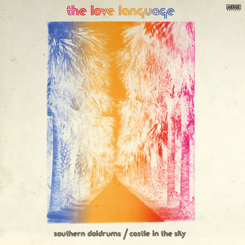 The Love Language - Southern Doldrums / Castle in the Sky