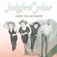 Twisted Pine - I Don't Feel Like Dancin'