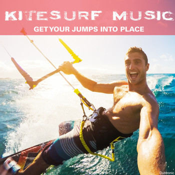 Various Artists - Kitesurf Music: Get Your Jumps into Place