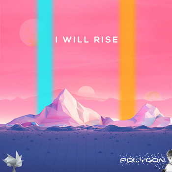 Polygon - I Will Rise