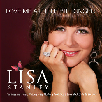 Lisa Stanley - Love Me a Little Bit Longer
