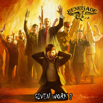 Renegade - Given Work?