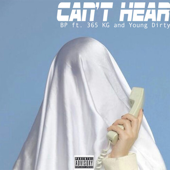 BP - Can't Hear (Explicit)