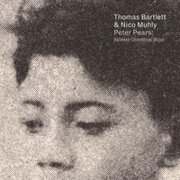 Thomas Bartlett & Nico Muhly - Peter Pears: Balinese Ceremonial Music