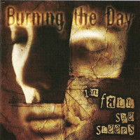 Burning the Day - In Fall She Sleeps (Explicit)