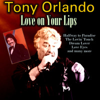 Tony Orlando - Love on Your Lips