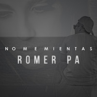 Romer Pa - No Me Mientas