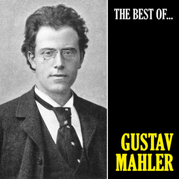 Gustav Mahler - The Best of Mahler (Remastered)