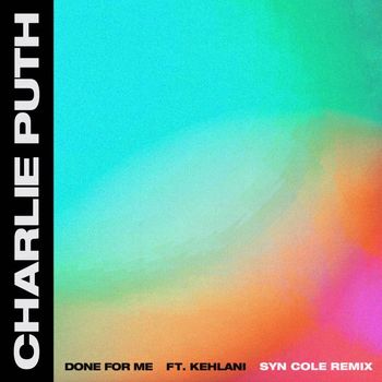 Charlie Puth - Done for Me (feat. Kehlani) (Syn Cole Remix)