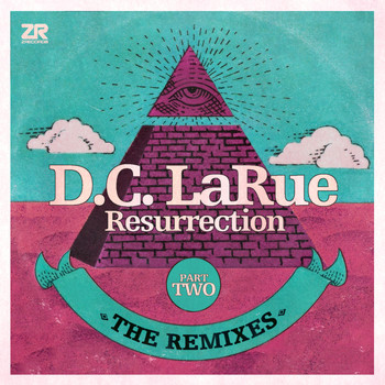 D.C. LaRue - Resurrection - The Remixes Part Two