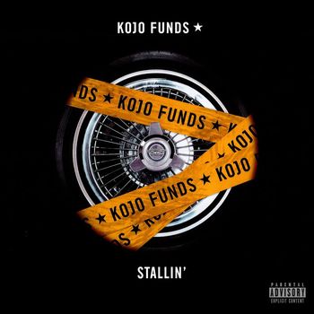 Kojo Funds - Stallin' (Explicit)