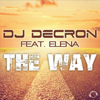 DJ Decron feat. Elena - The Way