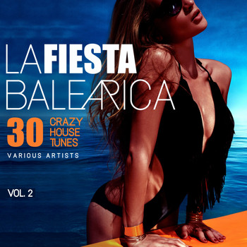 Various Artists - La Fiesta Balearica (30 Crazy House Tunes), Vol. 2