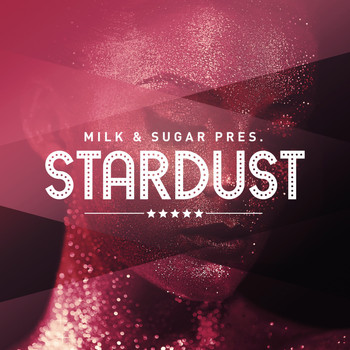Various Artists - Milk & Sugar Pres. Stardust (Explicit)