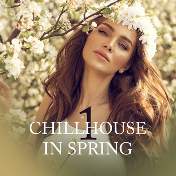 Various Artists - Chillhouse in Spring, Vol. 1