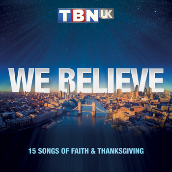 Various Artists - TBN UK Presents: We Believe