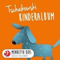Michael Ponti - Tschaikowski: Kinderalbum, Op. 39 (Menuetto Kids - Klassik für Kinder)