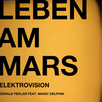 Gerald Peklar feat. Magic Delphin - Leben am Mars (Elektrovision Mix)