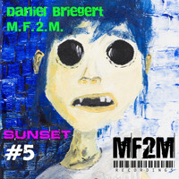 M.F.2.M. & Daniel Briegert - Sunset