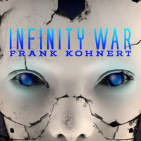 Frank Kohnert - Infinity War