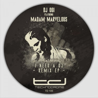 DJ Ogi feat. Madam Marvelous - I Need a DJ (Remixes)