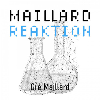 Gré Maillard - Maillard Reaktion