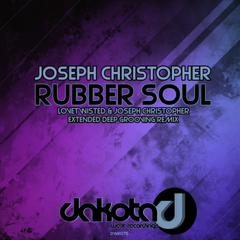 Joseph Christopher - Rubber Soul (Lovetwisted & Joseph Christopher Extended Deep Grooving Remix)