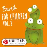 György Sàndor - Bartók: For Children, Sz. 42, Vol. 2 (Menuetto Kids - Classical Music for Children)
