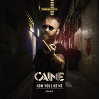 Caine - How You Like Me (Pro Mix)