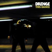 Drenge - This Dance