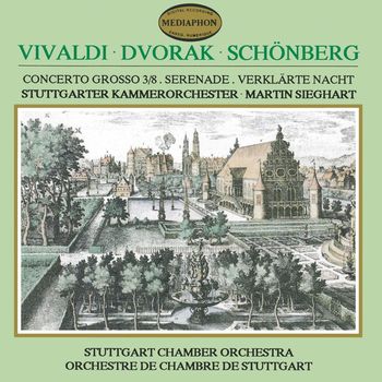 Stuttgart Chamber Orchestra & Martin Sieghart - Vivaldi: L'estro armonico, Op. 3, No. 8 - Dvorák: Serenade for Strings, Op. 22 - Schönberg: Verklärte Nacht, Op. 4