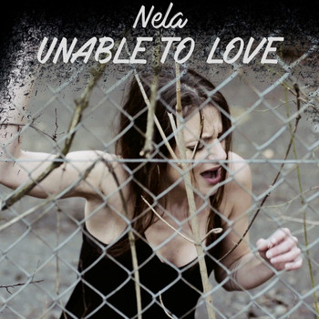 Nela - Unable to Love