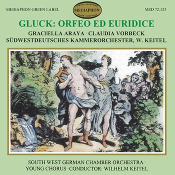 Südwestdeutsches Kammerorchester Pforzheim & Wilhelm Keitel & Sindelfingen Youth Choir & Graciella Araya & Claudia Vorbeck - Gluck: Orfeo ed Euridice, Wq. 30