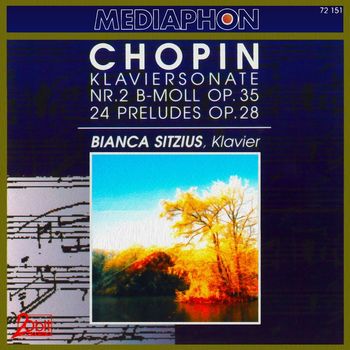 Bianca Sitzius - Chopin: Piano Sonata No. 2 in B-Flat Minor, Op. 35: & Preludes, Op. 28