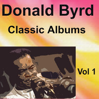 Donald Byrd - Donald Byrd Classic Albums Vol. 1