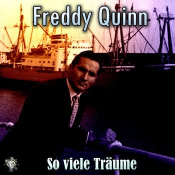 Freddy Quinn - So viele Träume