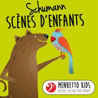Peter Schmalfuss - Schumann: Scènes d'enfants, Op. 15 (Menuetto Kids - Musique classique pour enfants)