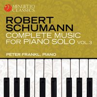 Peter Frankl - Schumann: Complete Music for Piano Solo, Vol. 3