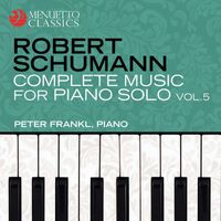 Peter Frankl - Schumann: Complete Music for Piano Solo, Vol. 5