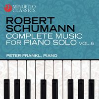 Peter Frankl - Schumann: Complete Music for Piano Solo, Vol. 6