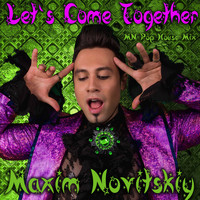 Maxim Novitskiy - Let's Come Together (Mn Pop House Mix)